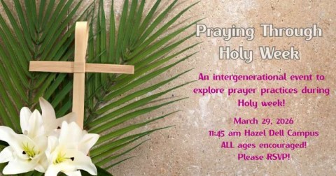 Praying through Holy Week March 29 - 11:45am